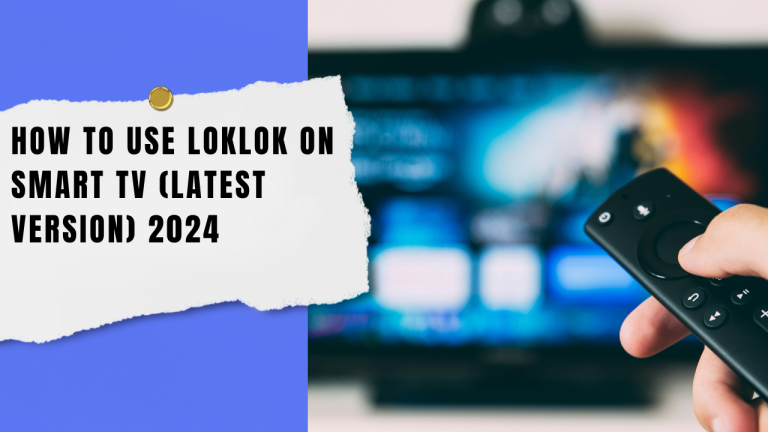 How To Use Loklok on Smart TV (Latest Version) 2024